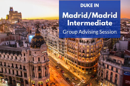 Duke in Madrid/Duke in Madrid Intermediate Group Advising Session